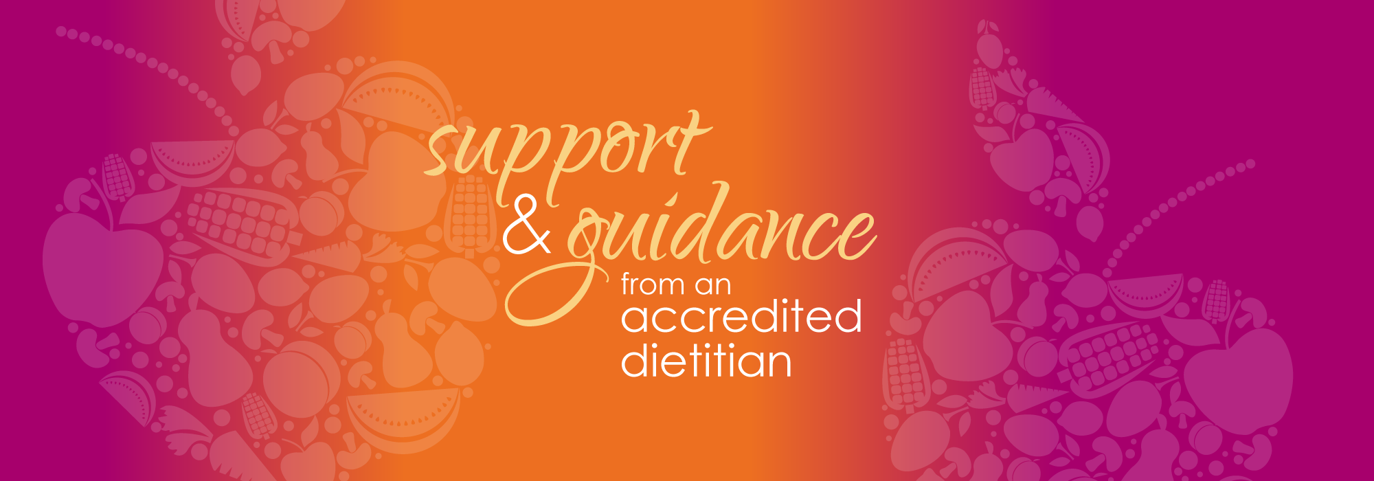 Support & Guidance from an accredited dietitian